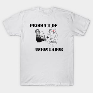 Product of Union Labor T-Shirt